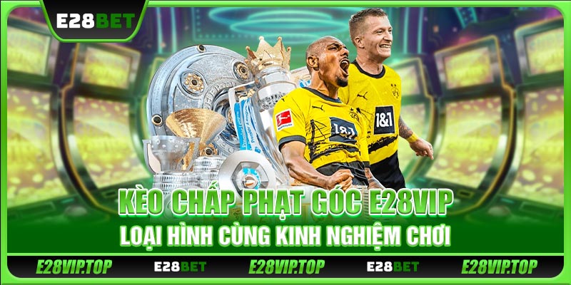 kèo chấp phạt góc E28VIP