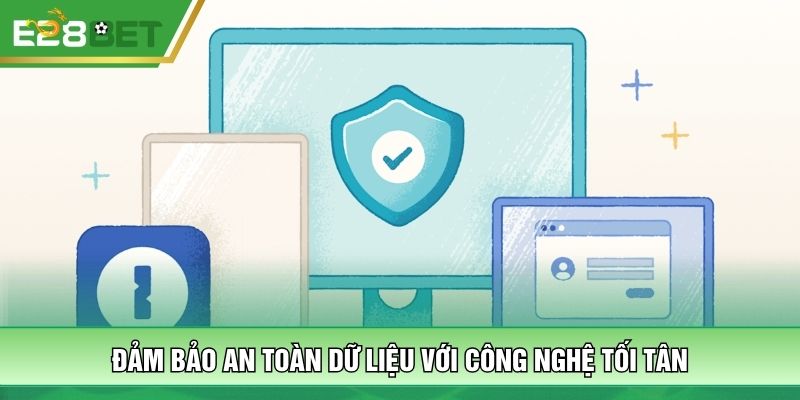 Đảm bảo an toàn dữ liệu với công nghệ tối tân
