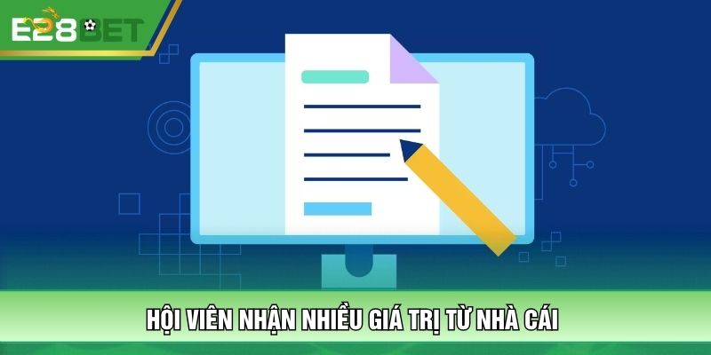 Hội viên nhận nhiều giá trị từ nhà cái 