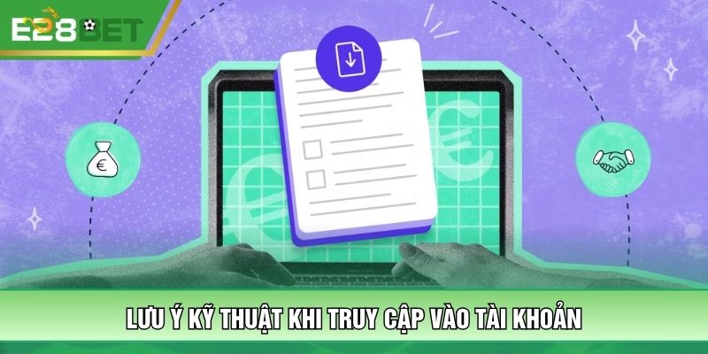 Lưu ý kỹ thuật khi truy cập vào tài khoản