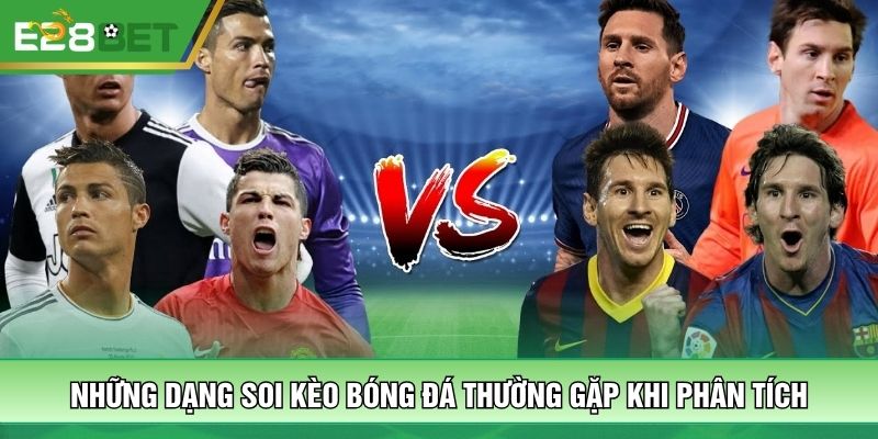Những dạng soi kèo bóng đá thường gặp khi phân tích