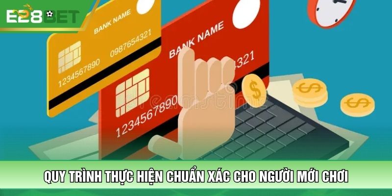 Quy trình thực hiện chuẩn xác cho người mới chơi